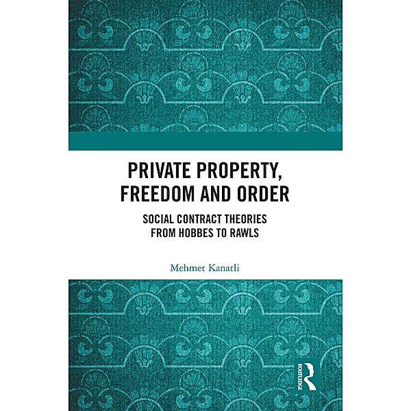 Private Property, Freedom, and Order, Mehmet Kanatli