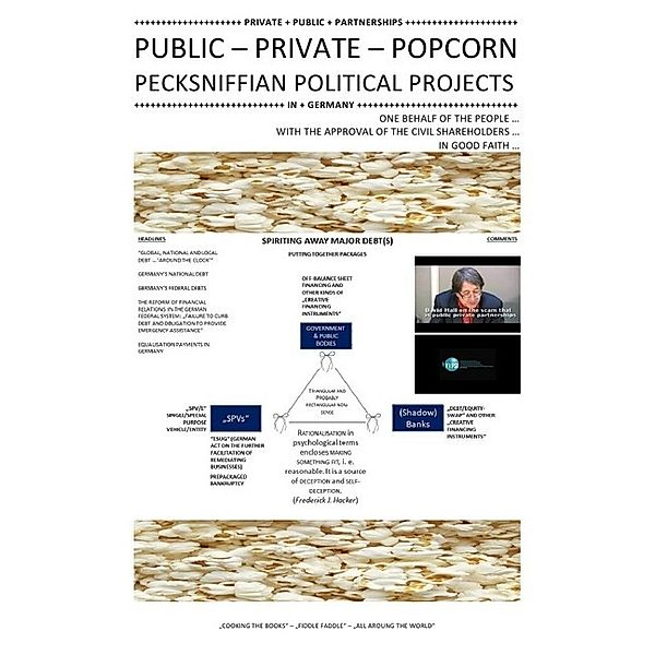 + PRIVATE + PUBLIC + PARTNERSHIPS + PUBLIC - PRIVATE - POPCORN + PECKSNIFFIAN POLITICAL PROJECTS, Bob Moore