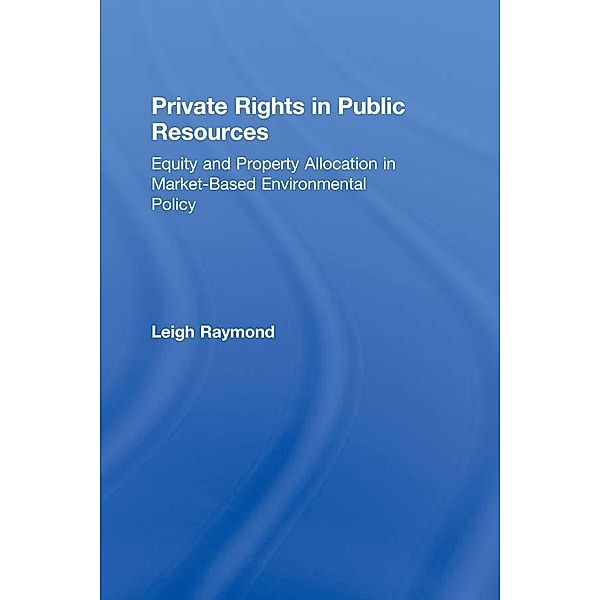 Private Rights in Public Resources, Leigh Raymond