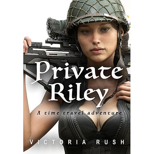 Private Riley: A Time Travel Adventure (Erotic Fantasy, #3) / Erotic Fantasy, Victoria Rush