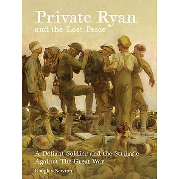 Private Ryan and the Lost Peace, Douglas Newton