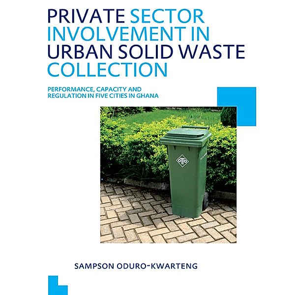 Private Sector Involvement in Urban Solid Waste Collection, Sampson Oduro-Kwarteng