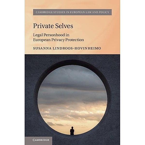 Private Selves / Cambridge Studies in European Law and Policy, Susanna Lindroos-Hovinheimo