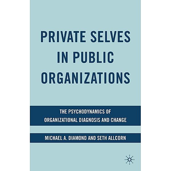 Private Selves in Public Organizations, M. Diamond, S. Allcorn
