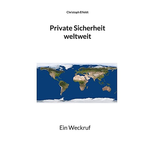 Private Sicherheit weltweit, Christoph Elfeldt