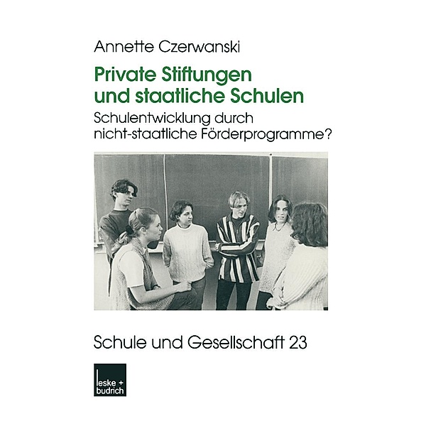 Private Stiftungen und staatliche Schulen / Schule und Gesellschaft Bd.23, Annette Czerwanski