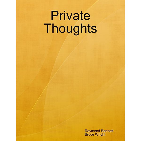 Private Thoughts, Raymond Bennett, Bruce Wright