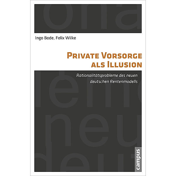 Private Vorsorge als Illusion, Ingo Bode, Felix Wilke