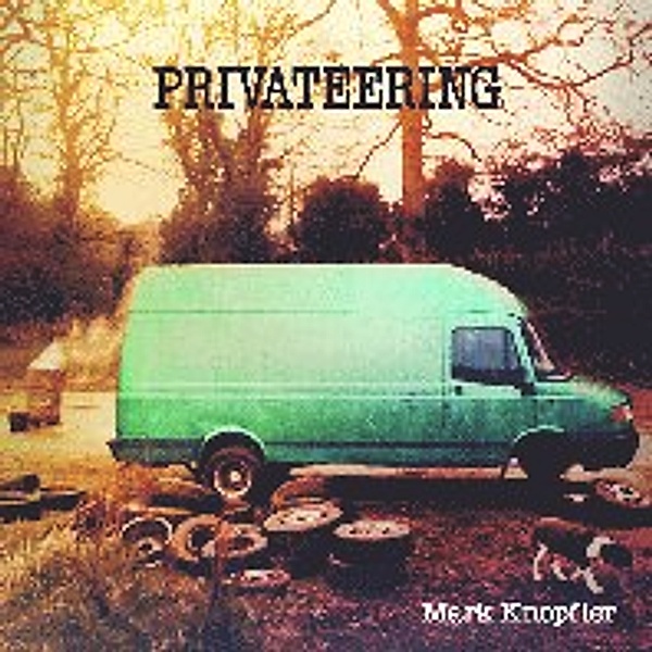 Privateering, Mark Knopfler