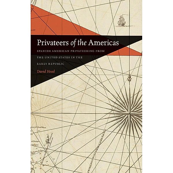 Privateers of the Americas / Early American Places Ser. Bd.8, David Head