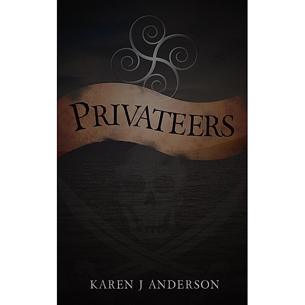 Privateers (Privateers Series) / Privateers Series, Karen J Anderson