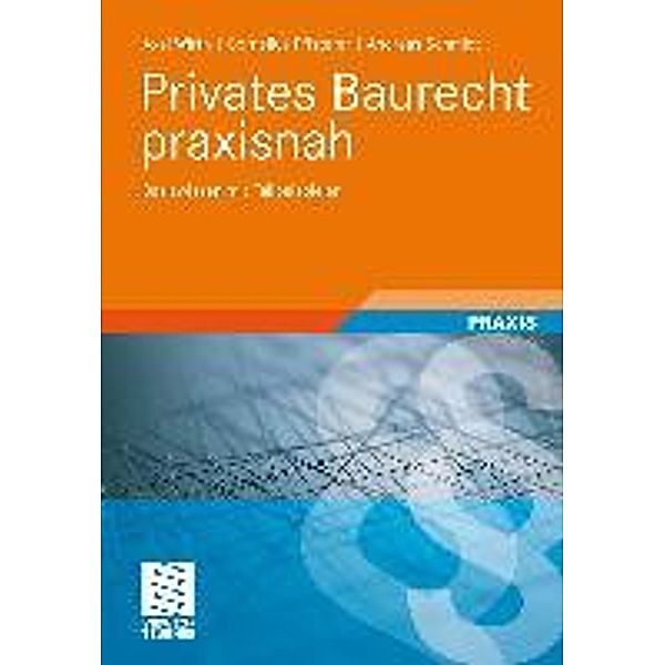 Privates Baurecht praxisnah, Axel Wirth, Andreas Schmidt, Cornelius Pfisterer