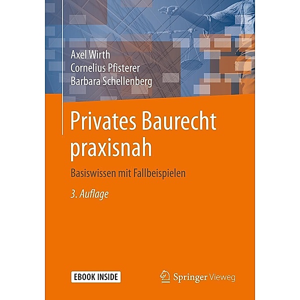 Privates Baurecht praxisnah, Axel Wirth, Cornelius Pfisterer, Barbara Schellenberg