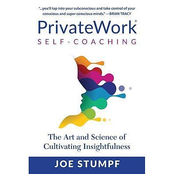 PrivateWork Self-Coaching, Joe Stumpf