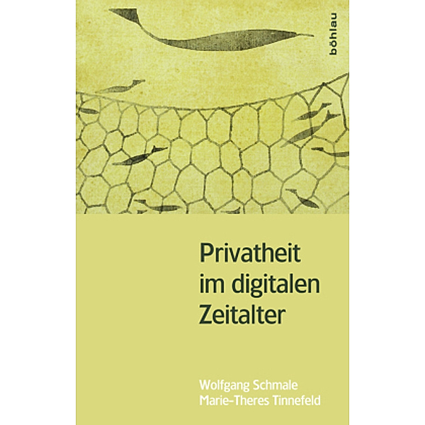 Privatheit im digitalen Zeitalter, Marie-Theres Tinnefeld, Wolfgang Schmale