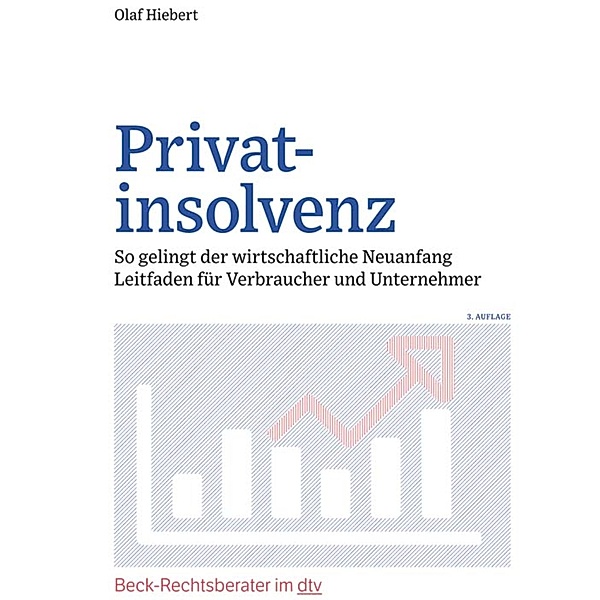 Privatinsolvenz / dtv-Taschenbücher Beck Rechtsberater Bd.51262, Olaf Hiebert