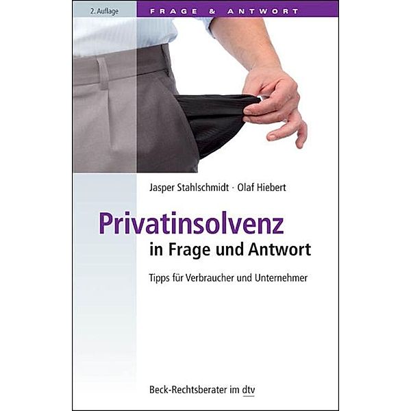 Privatinsolvenz in Frage und Antwort / dtv-Taschenbücher Beck Rechtsberater Bd.50777, Jasper Stahlschmidt, Olaf Hiebert