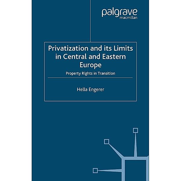 Privatisation and Its Limits in Central and Eastern Europe / Studies in Economic Transition, H. Engerer