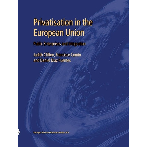 Privatisation in the European Union, Judith Clifton, Francisco Comín, Daniel Díaz Fuentes