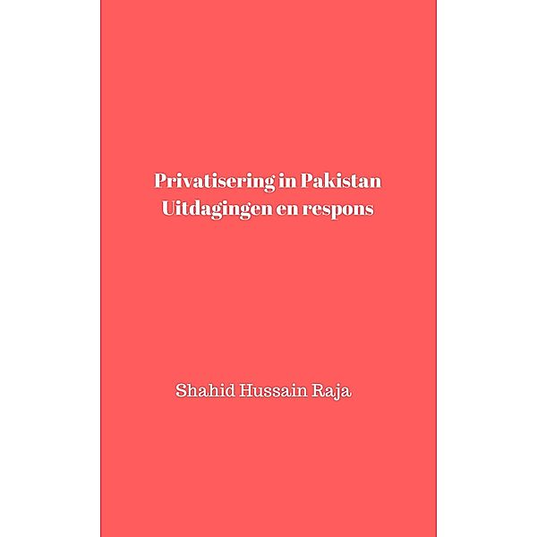 Privatisering in Pakistan (Shahid Hussain Raja) / Shahid Hussain Raja, Shahid Hussain Raja