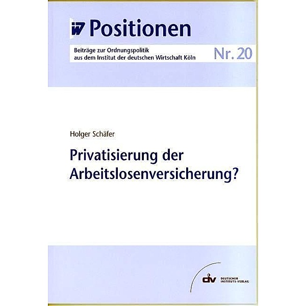 Privatisierung der Arbeitslosenversicherung?, Holger Schäfer