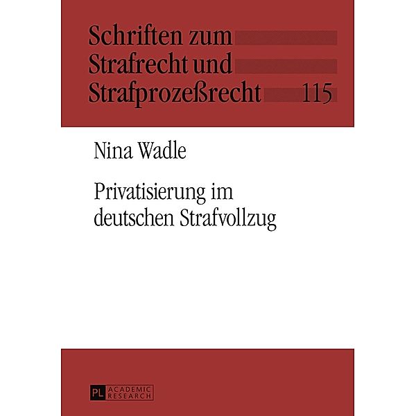 Privatisierung im deutschen Strafvollzug, Nina Wadle