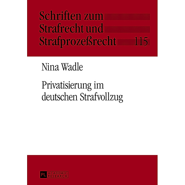 Privatisierung im deutschen Strafvollzug, Nina Wadle