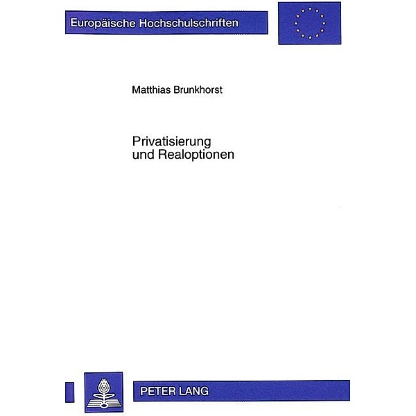 Privatisierung und Realoptionen, Matthias Brunkhorst