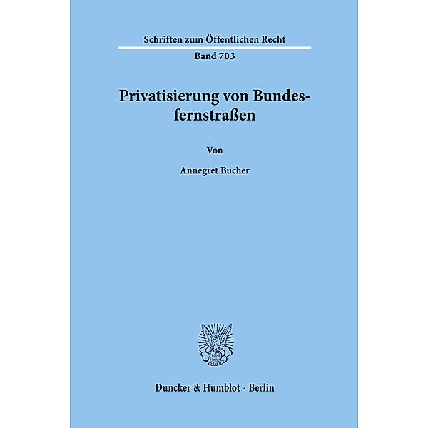 Privatisierung von Bundesfernstraßen., Annegret Bucher