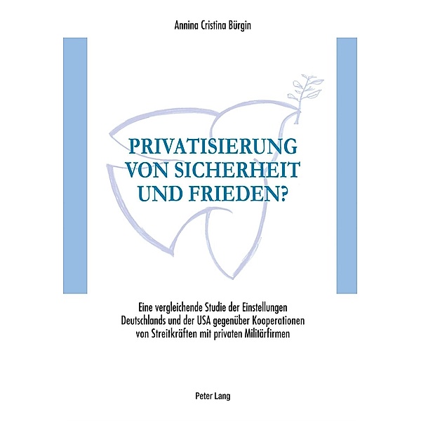 Privatisierung von Sicherheit und Frieden?, Annina Burgin