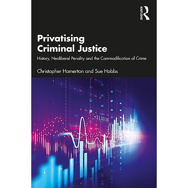Privatising Criminal Justice, Christopher Hamerton, Sue Hobbs