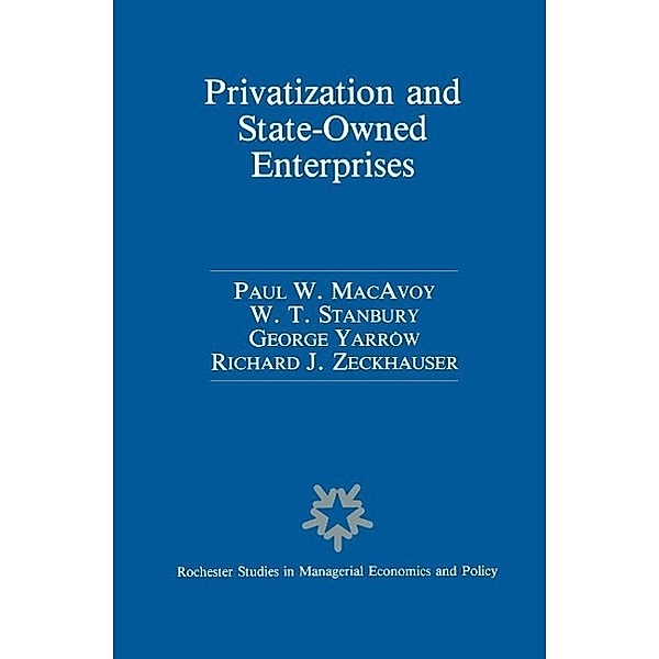 Privatization and State-Owned Enterprises / Rochester Studies in Managerial Economics and Policy Bd.6