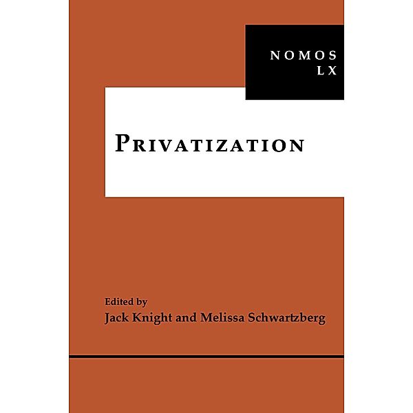 Privatization / NOMOS - American Society for Political and Legal Philosophy Bd.29, Melissa Schwartzberg