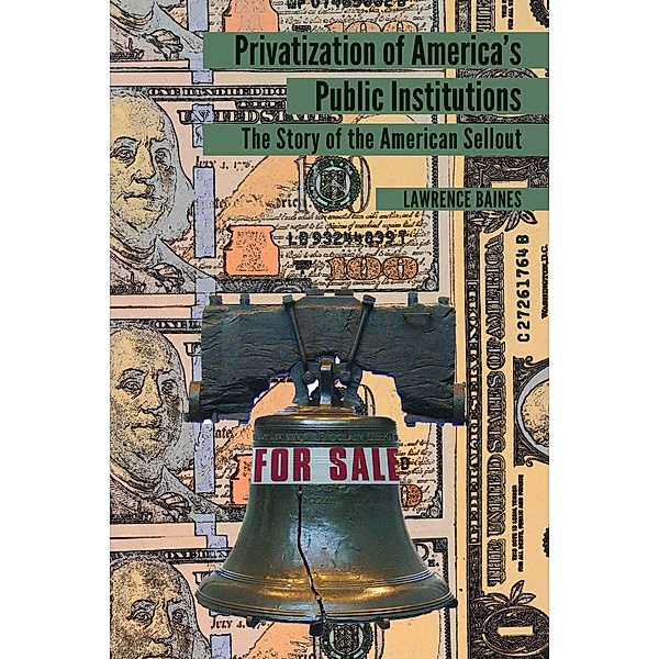 Privatization of America's Public Institutions, Lawrence Baines