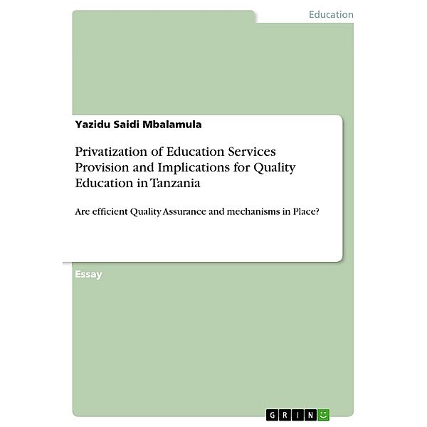 Privatization of Education Services Provision and Implications for Quality Education in Tanzania, Yazidu Saidi Mbalamula