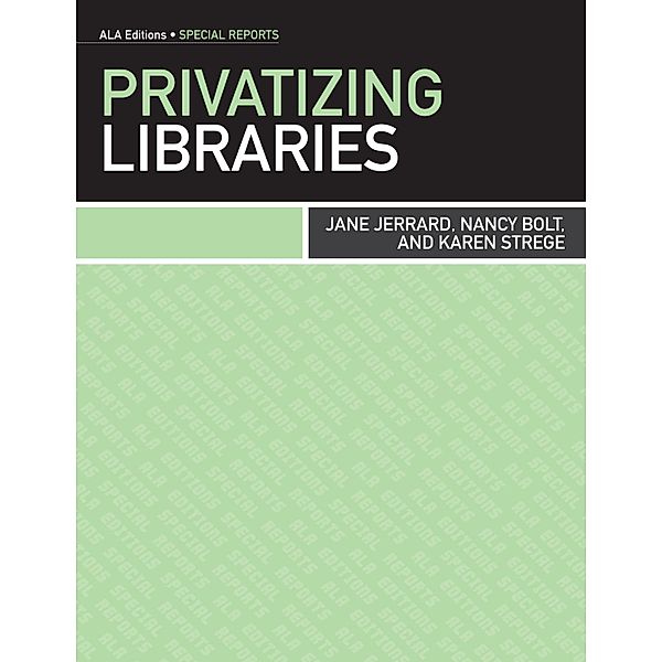 Privatizing Libraries, Jane Jerrard, Nancy Bolt, Karen Stege