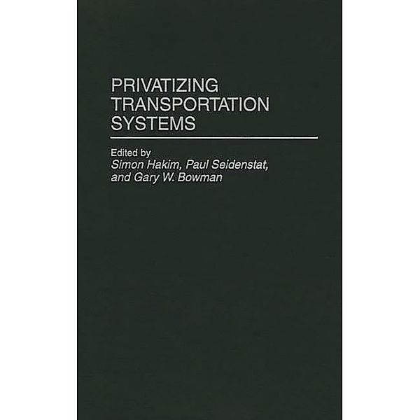 Privatizing Transportation Systems, Bloomsbury Publishing