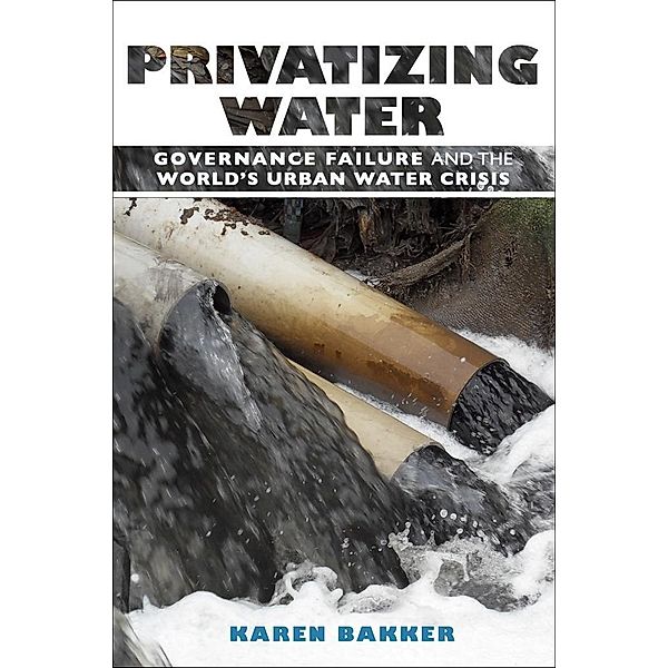 Privatizing Water, Karen Bakker