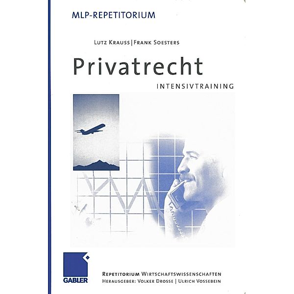 Privatrecht / MLP Repetitorium: Repetitorium Wirtschaftswissenschaften, Lutz Krauss, Frank Soesters