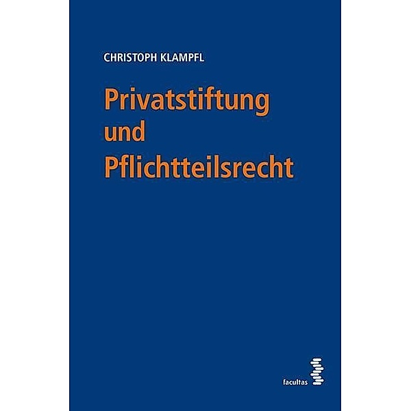 Privatstiftung und Pflichtteilsrecht, Christoph Klampfl