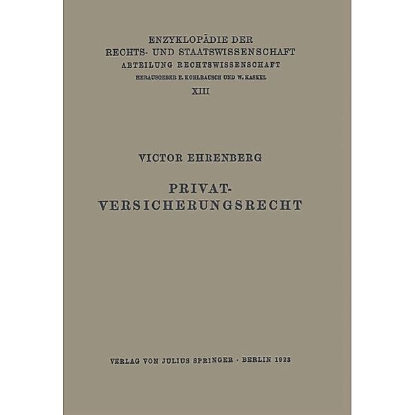 Privatversicherungsrecht / Enzyklopädie der Rechts- und Staatswissenschaft Bd.13, Victor Ehrenberg