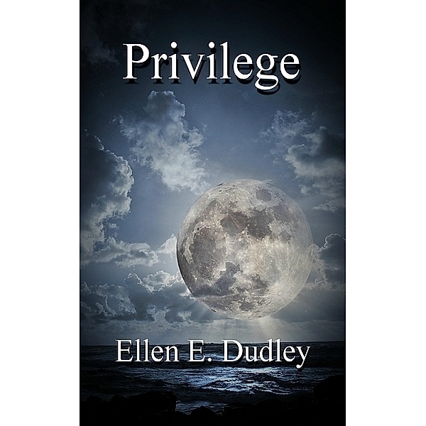 Privilege, Ellen Dudley