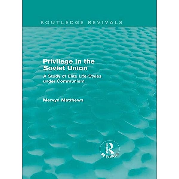 Privilege in the Soviet Union (Routledge Revivals) / Routledge Revivals, Mervyn Matthews