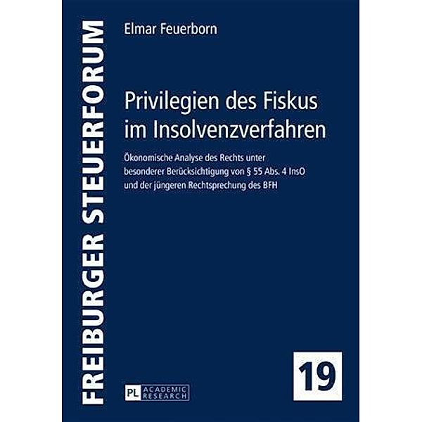 Privilegien des Fiskus im Insolvenzverfahren, Elmar Feuerborn