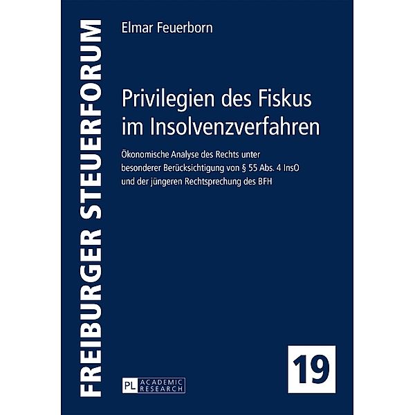 Privilegien des Fiskus im Insolvenzverfahren, Elmar Feuerborn