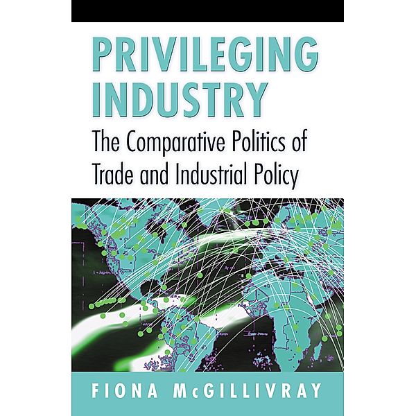 Privileging Industry, Fiona Mcgillivray