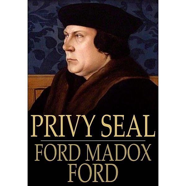 Privy Seal / The Floating Press, Ford Madox Ford