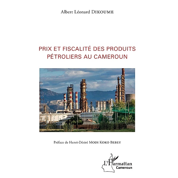 Prix et fiscalité des produits pétroliers au Cameroun, Dikoume Albert Leonard Dikoume