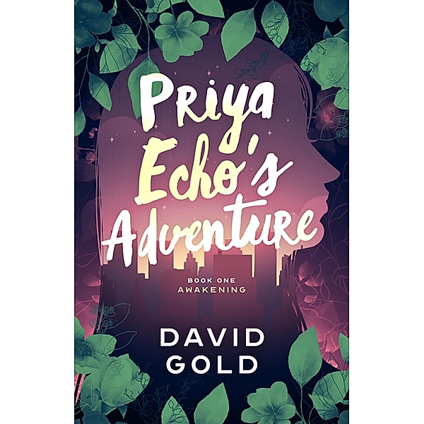 Priya Echo's Adventure, David J Gold