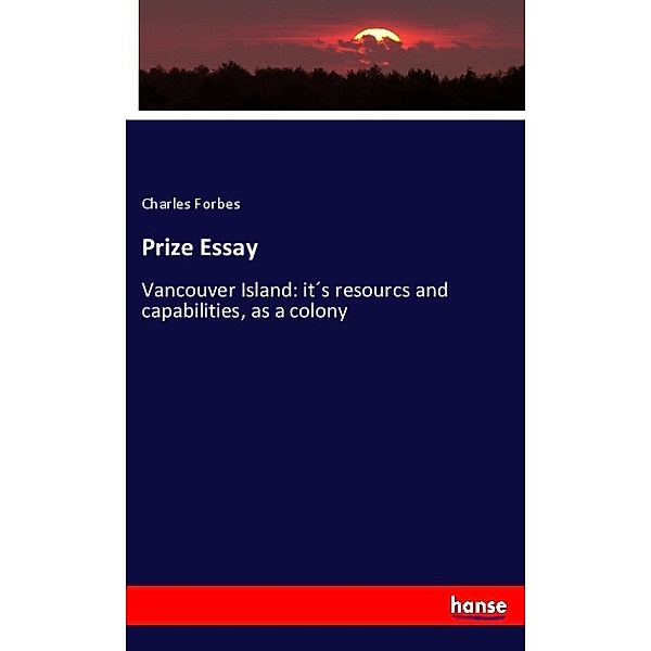 Prize Essay, Charles Forbes